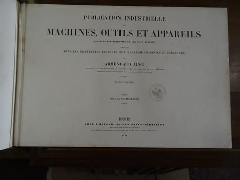 Publication industrielle des machines, outils et appareils les plus perfectionnés et les plus récents, employés dans les différentes branches de ...