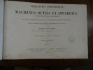 Publication industrielle des machines, outils et appareils les plus perfectionnés et les plus récents, employés dans les différentes branches de ...