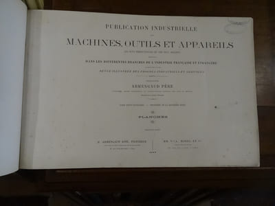 Publication industrielle des machines, outils et appareils les plus perfectionnés et les plus récents, employés dans les différentes branches de l'industrie française et étrangère. Augmentée d'une revue illustrée des progrès industriels et agricoles. Tome 23.