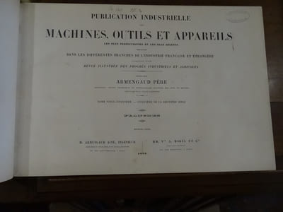 Publication industrielle des machines, outils et appareils les plus perfectionnés et les plus récents, employés dans les différentes branches de l'industrie française et  étrangère. Augmentée d'une revue illustrée des progrès industriels et agricoles. Tome 25.