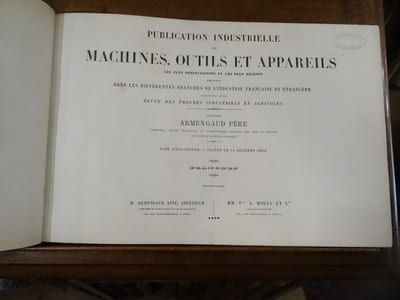 Publication industrielle des machines, outils et appareils les plus perfectionnés et les plus récents, employés dans les différentes branches de l'industrie française et  étrangère. Augmentée d'une revue illustrée des progrès industriels et agricoles. Tome 26.

