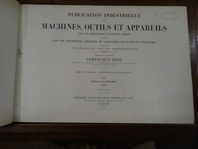 Publication industrielle des machines, outils et appareils les plus perfectionnés et les plus récents, employés dans les différentes branches de l'industrie française et  étrangère. Augmentée d'une revue illustrée des progrès industriels et agricoles. Tome 27.