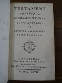 Testament politique du Chevalier de Walpoole, Comte d'Orford, et Ministre d'Angleterre.