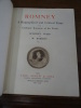 A biographical and critical essay with a catalogue raisonné of his work.. Ward, Humphry, and Roberts, W., Romney.