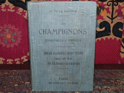 Les champignons comestibles et vénéneux. Notions générales. Classification. Etude des carrières. Méthode pratique pour reconnaître les espèces dangereuses et les distinguer des espèces alimentaires les plus répandus, suivie de conseils pour la culture, la conservation et la consommation des champignons.