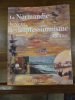 La Normandie Berceau de l'impressionnisme 1820-1900.. Klein, Jacques-Sylvain