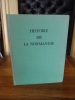 Histoire de la Normandie.. Bouard de, Michel