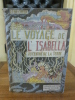 Le Voyage de l'Isabella au centre de la Terre. Grand roman scientifique et d'aventures extraodinaires.. Creux, Léon.