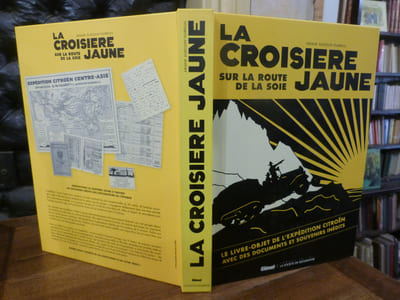 La croisière jaune. Sur la route de la soie. Le livre-objet de l'expédition Citroën, avec des documents et souvenirs inédits.