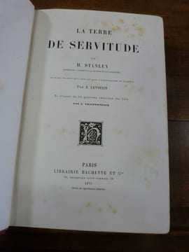La Terre de servitude. Ouvrage traduit de l'anglais avec l'autorisation de l'auteur par J. Levoisin.
. Stanley, Henry.