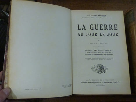 La Guerre au Jour le Jour. Aout 1914-Avril 1915, Avril à décembre 1915.. Rousset, Lt Colonel