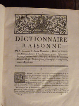 Dictionnaire raisonné, des Domaines et Droits Domaniaux ; Des droit d'echanges, et de ceux de contole des actes des notaires et sous-signatures ...