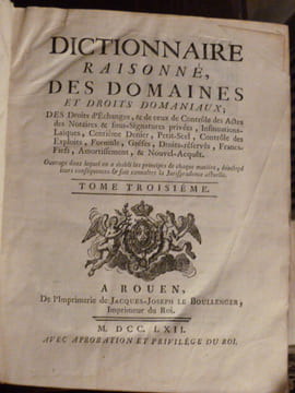Dictionnaire raisonné, des Domaines et Droits Domaniaux ; Des droit d'echanges, et de ceux de contole des actes des notaires et sous-signatures ...