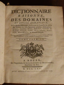 Dictionnaire raisonné, des Domaines et Droits Domaniaux ; Des droit d'echanges, et de ceux de contole des actes des notaires et sous-signatures ...