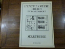 Recueil de planches sur les sciences, les arts lib&eacute;raux et les arts m&eacute;chaniques, Serrurerie.

. Diderot / d'Alembert