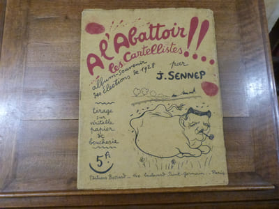  A l'Abattoir, les Cartellistes !!! Album souvenir des élections de 1928.