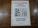 Recueil de planches sur les sciences, les arts lib&eacute;raux et les arts m&eacute;chaniques. Orf&egrave;vrerie, Joaillerie.. Diderot / d'Alembert