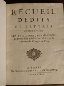 Recueil d'édits et lettres concernant les privilèges, exemptions, et droits dont jouissent les officiers de la chambre des comptes de Paris