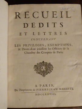 Recueil d'édits et lettres concernant les privilèges, exemptions, et droits dont jouissent les officiers de la chambre des comptes de Paris. undefined