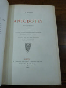 Anecdotes normandes. Deuxième édition considérablement augmentée, précédée d'une notice sur M. Floquet et suvie de notes et de pièces justificatives par Ch. de Beaurepaire.