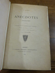 Anecdotes normandes. Deuxième édition considérablement augmentée, précédée d'une notice sur M. Floquet et suvie de notes et de pièces justificatives par Ch. de Beaurepaire.