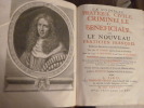 La Nouvelle Pratique civile, criminelle et bénéficiale, ou le nouveau praticien françois, reformé suivant les nouvelles ordonnances. Avec un traité du ...