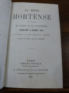 La Reine Hortense en Italie, en France et en Angleterre, pendant l'année 1831. Fragments de ses mémoires écrits par elle-même.. (Beauharnais, Hortense ...
