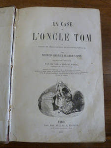 La Case de l'Oncle Tom ou tableau de l'esclavage dans les Etats-Unis d'Amérique; Traduction nouvelle par Old Nick & Adolphe Joanne... suivie de poésies composées par des nègres et d'une notice sur la colonie de Liberia.