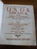 Uxor Ebraica, seu de Nuptiis et Divortiis ex jure civili, id est, Divino & Talmudico, veterum Ebraeorum, Libri Tres. Ejusdem de Successionibus ad ...