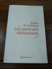 Les particules &eacute;l&eacute;mentaires.. Houellebecq, Michel.