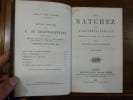Les Natchez, pr&eacute;c&eacute;d&eacute;e d'un essai sur Chateaubriand par le prince Albert de Broglie.
. Chateaubriand, Fran&ccedil;ois-Ren&eacute; de