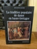 La Tradition populaire de danse en Basse-Bretagne. Nouvelle &eacute;dition, augment&eacute;e d'illustrations et d'un avant-propos.. Guilcher, Jean-Michel