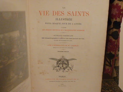 Le vie des saints illustrée pour chaque jour de l'année, d'après les grands recueils de l'hagiographie moderne.