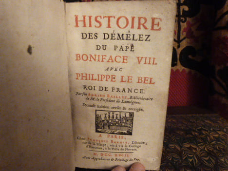 Histoire des démêlez du pape Boniface VIII avec Philippe Le Bel roi de France.. Baillet, Adrien.