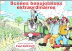 Scènes Beaujolaises Extraordinaires. DUFOUR Paul
