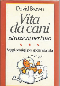 Vita da Cani istruzioni per l'uso. BRAWN David
