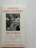 Oeuvres. SAINT-EXUPERY DE Antoine