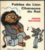 Fables du Lion - Chansons du Rat. MATHIAS Pierre