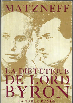 La Diététique de Lord Byron. MATZNEFF Gabriel