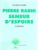 Pierre RABHI Semeur d'Espoirs - Entretiens. LE NAIRE Olivier