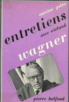 Entretiens avec Wieland Wagner. GOLEA Antoine