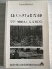 Le Chataignier -  un Arbre, un Bois. BOURGEOIS Catherine