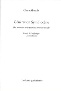 Génération Symbiocène
Des mots nouveaux pour un nouveau monde