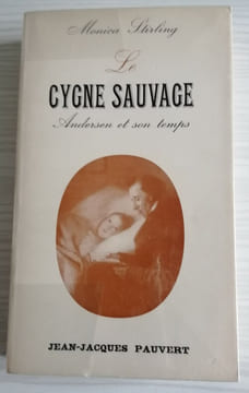 Le Cygne Sauvage - ANDERSEN et son Temps. STIRLING Monica
