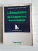 L'Enonciation de la Subjectivité dans le langage. KERBRAT-ORECCHIONI Catherine