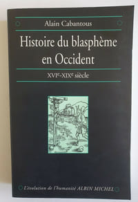 Histoire du Blasphème en Occident
XVIe - XIXe siècle