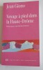 Voyage &agrave; pied dans la Haute-Dr&ocirc;me - Notes sur les Grands Chemins. GIONO Jean