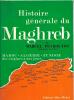 Histoire générale du Maghreb - 

Maroc Tunisie Algérie des origines à nos jours. PEYROUTON Marcel
