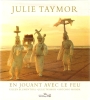 EN JOUANT  AVEC LE  FEU. TAYMOR Julie