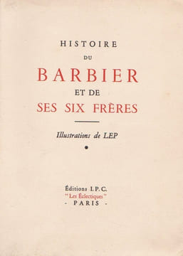 Histoire du Barbier et de ses six frères.. undefined